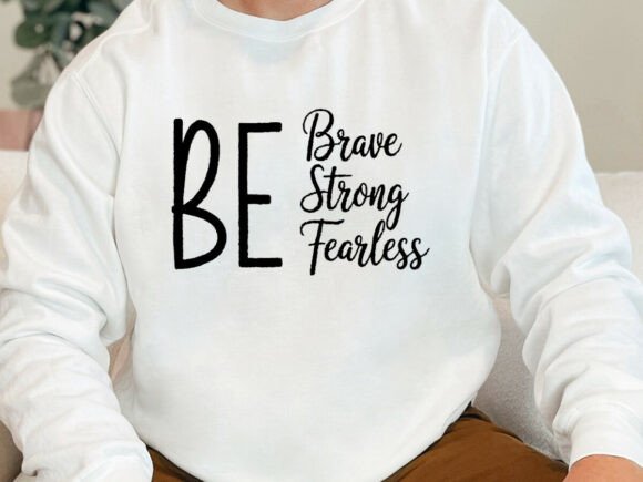 Be Brave Strong Fearless SVG Graphics for Crafts and Publishing