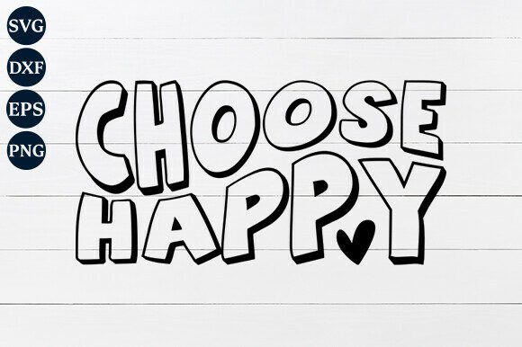 Choose Happy SVG PNG Graphics for Crafts