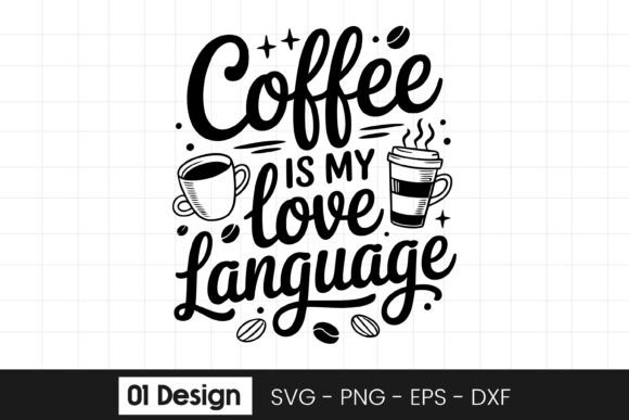 Coffee is My Love Language Funny Quote S Graphics and Crafts Review