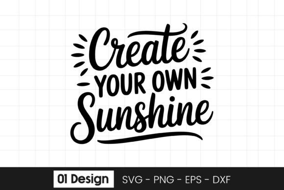 Create Your Own Sunshine Motivational Qu Graphics and Crafts