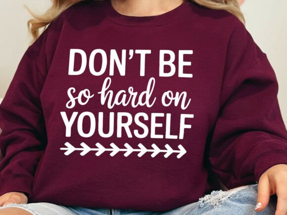 Don't Be So Hard on Yourself SVG: A Graphics Review for Crafts & Content