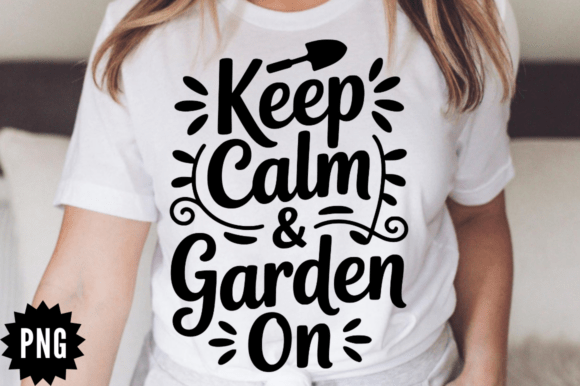Funny Keep Calm Garden on SVG Design for Graphics and Crafts