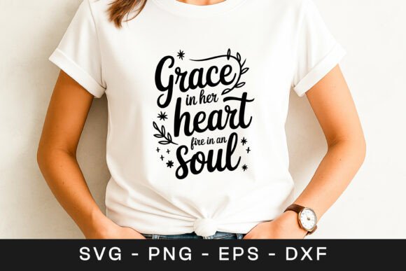 Grace in Her Heart Fire in Her Soul Quot Graphics and Crafts Review