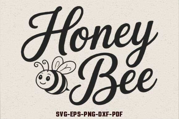 Honey Bee SVG Bee Quotes SVG for Crafts and Graphics