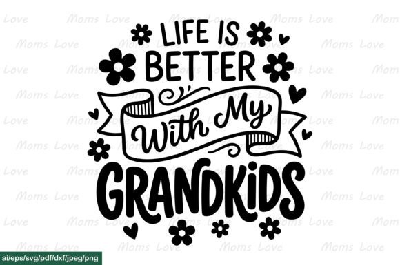 Life is Better with My Grandkids SVG PNG for Graphics and Crafts