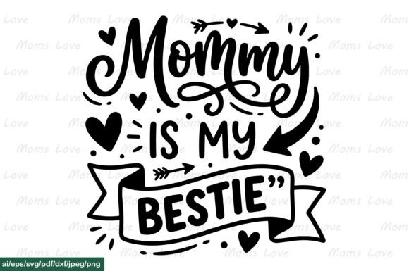 Mommy Is My Bestie SVG PNG EPS DXF PDF Review