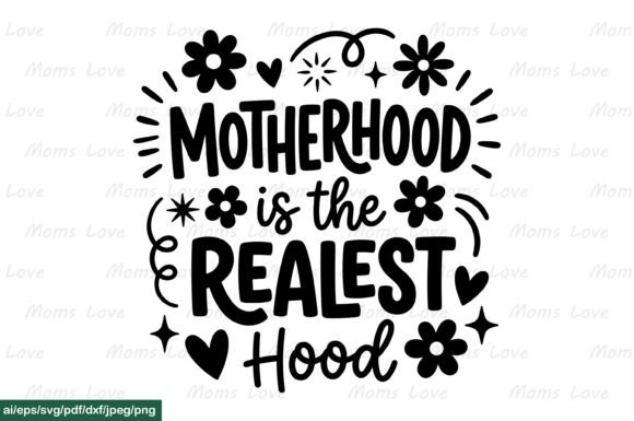 Motherhood is the Realest Hood SVG PNG Graphics for Crafts
