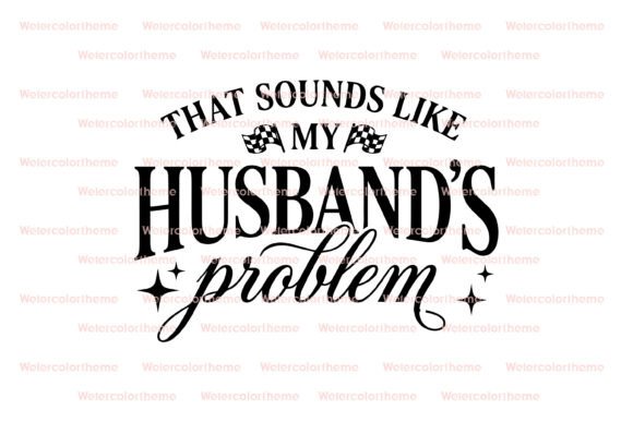 My Husband's Problem SVG Graphics for Crafts and Content