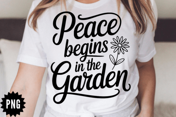 Peace Begins in the Garden SVG Design for Graphics and Crafts