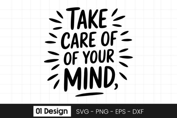 Take Care of Your Mind Motivational Quot Graphics and Crafts Review