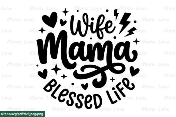 Wife Mama Blessed Life SVG PNG for Graphics and Crafts