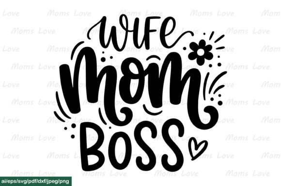 Wife Mom Boss SVG PNG EPS AI DXF PDF
